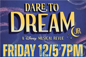 Dare to Dream Jr. Friday 12/5/25